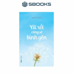 Sách Ai Rồi Cũng Sẽ Bình Yên